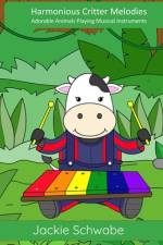 Harmonious Critter Melodies af Jackie Ann Schwabe