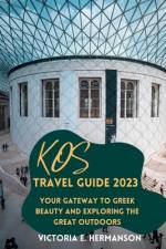Kos Travel Guide 2023 af Victoria E Hermanson