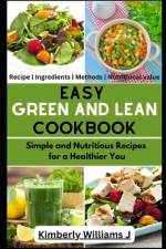 Easy Green And Lean Cookbook af Kimberly Williams J