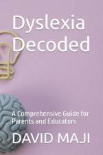 Dyslexia Decoded af David Maji