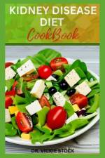 Kidney Disease Diet Cookbook af Vickie Stock