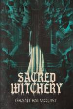 Sacred Witchery af Grant Palmquist