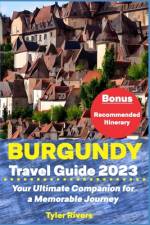 Burgundy Travel Guide 2023 af Tyler Rivers