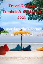 Travel Guide to Lombok & Gili Island 2033 af Tania Clark