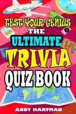 Test Your Genius The Ultimate Trivia Quiz Book af Andy Hartman