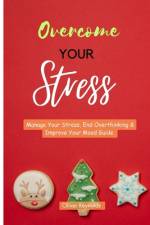 Overcome Your Stress af Oliver Reynolds