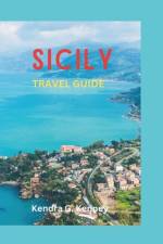 Sicily Travel Guide 2023 af Kendra G Kenney