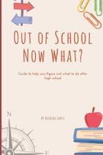 Out of School Now What? af Alfredo Lopez