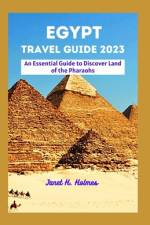 Egypt Travel Guide 2023 af Janet H Holmes