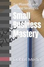 Small Business Mastery af Dobbs Media