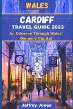 Cardiff Travel Guide 2023 af Jeffrey Jones