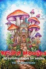 Weird Houses, vol. 3, Mushrooms af A K Melik