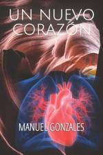 Un Nuevo Corazón af Manuel Gonzales
