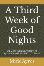 A Third Week of Good Nights af Mick Ayres