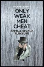 Only Weak Men Cheat af Michael Lights