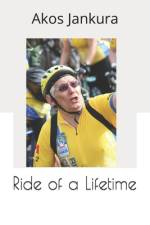 Ride of a Lifetime af Akos Jankura