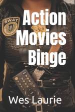 Action Movies Binge af Wes Laurie