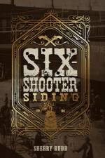 Six-Shooter Siding af Sherry Rudd