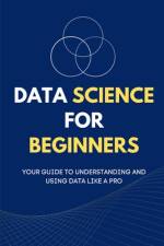 Data Science for Beginners af Maxwell Rivers
