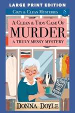 A Clean & Tidy Case of Murder - A Truly Messy Mystery af Donna Doyle