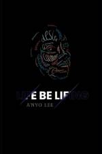 Life Be Lifing af A'Nyo Lee
