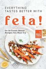 Everything Tastes Better with Feta! af Matthew Goods