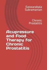 Acupressure and Food Therapy for Chronic Prostatitis af Easwarabala Subramanian