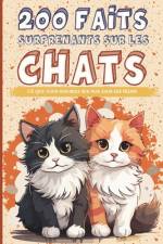 Les chats - 200 faits surprenants sur les chats af 200 Funfacts