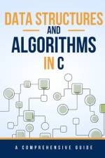 Data Structures and Algorithms in C af Maxwell Rivers