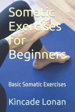 Somatic Exercises for Beginners af Kincade Lonan