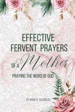 Effective Fervent Prayers of a Mother af Moni-Q Saunders