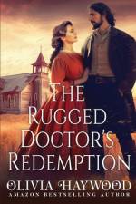The Rugged Doctor's Redemption af Olivia Haywood