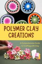 Polymer Clay Creations af Tashika Alston
