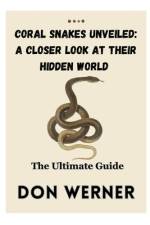 Coral Snakes Unveiled af Don Werner