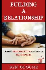 Building A Relationship af Ben Oloche