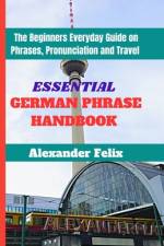 Essential German Phrase Handbook af Alexander Felix