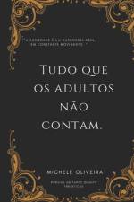 Tudo que os adultos não contam af Michele Oliveira