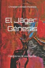 El Jäger, génesis af Christian Cantelli PodestÃ