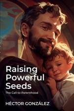 Raising Powerful Seeds af HÃ©ctor GonzÃ¡lez