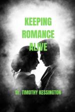 Keeping Romance Alive. af Timothy Kessington