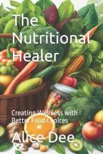 The Nutritional Healer af Alice Dee