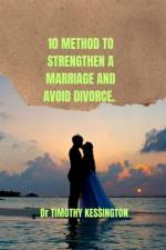 10 Method to Strengthen a Marriage and Avoid Divorce. af Timothy Kessington