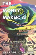 The Money-Maker af Elijah Carter
