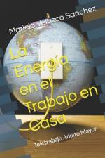 La Energía en el Trabajo en Casa af Mariela Velazco Sanchez