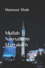 Mullah Nasrudin in Marrakech af Mansoor Shah
