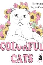 Colorful Cats Volume #3 af Kaylee Jean Blackham-Gotsis
