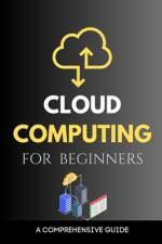 Cloud Computing for Beginners af Maxwell Rivers