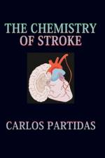 The Chemistry of Stroke af Carlos L Partidas