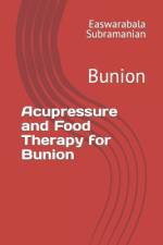 Acupressure and Food Therapy for Bunion af Easwarabala Subramanian