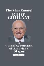 The man Named Rudy Giuliani af Inky Castro